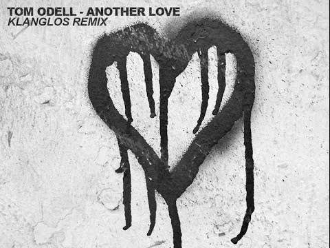 Tom Odell - Another Love (Klanglos Remix)