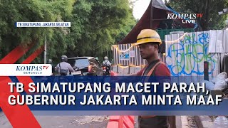 TB Simatupang Macet Parah, Gubernur Jakarta Minta Maaf dan Sebut Proyek Galian Selesai November