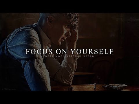 FOCUS ON YOURSELF - Motivational Speech