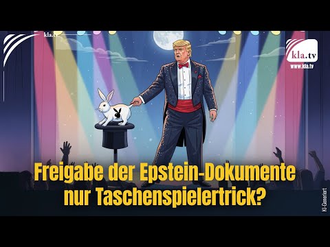 Freigabe der Epstein-Dokumente nur Taschenspielertrick?