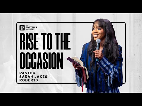 Rise to the Occasion - Pastor Sarah Jakes Roberts