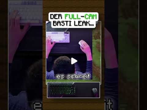 BASTI LEAK durch FULL-CAM?