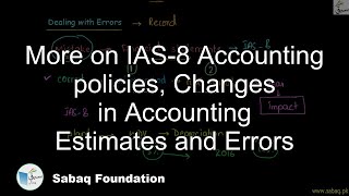 More on IAS-8 Accounting policies, Changes in Accounting Estimates and Errors