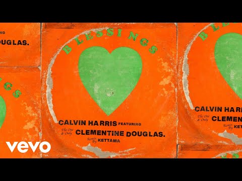 Calvin Harris, Clementine Douglas - Blessings (KETTAMA Remix - Official Audio)