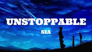 Sia - Unstoppable (Lyrics)