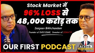 96% Loss to 48,000 Crore Empire - Mr. Sanjeev Bikhchandani | Info Edge | Zomato | PB Fintech