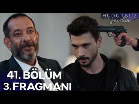 Hudutsuz Sevda 41.Bölüm 3.Fragmanı