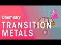 Transition Metals and Their Properties