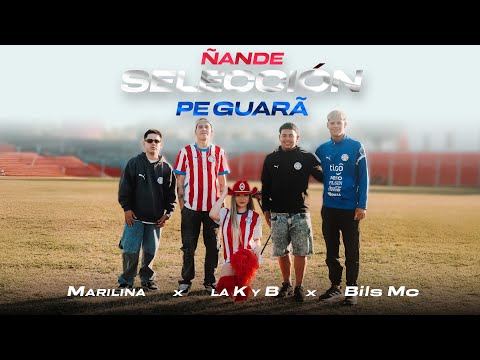 Marilina, La K y B, Bils Mc - Ñande Selección pe Guarã (Video Official)
