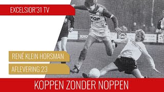 Screenshot van video Koppen zonder noppen #23 | René Klein Horsman: "Ik was een laatbloeier als voetballer"
