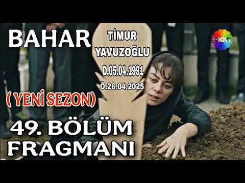 Bahar 49. Bölüm Fragmanı / Yeni Sezon Timurun Ölümü