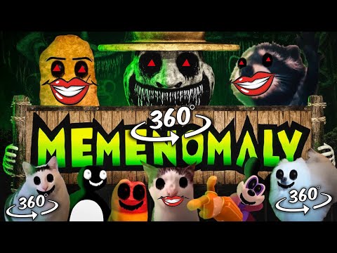 MEMENOMALY but it is 360 VR #2