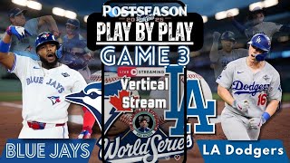 Vertical LIVE: Toronto Blue Jays vs Los Angeles Dodgers MLB WORLD SERIES Game 3 Play by Play!