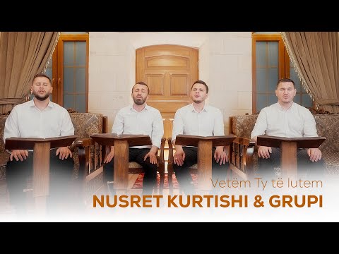 Nusret Kurtishi & Grupi - Vetem Ty te lutem