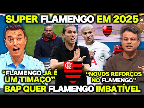 BAP QUER UM SUPER FLAMENGO para 2025 ! RICHARLISON DEU RESPOSTA PARA FILIPE LUIS ! E+