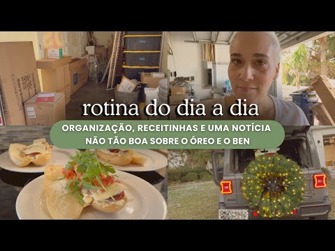 VLOG DE ROTINA - ORGANIZANDO A GARAGEM, RECEITINHAS DO DIA A DIA. NOTÍCIAS SOBRE O ÓREO E O BEN! 🙏🏽