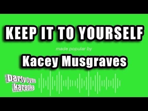 Kacey Musgraves – Keep It To Yourself (Karaoke Version)