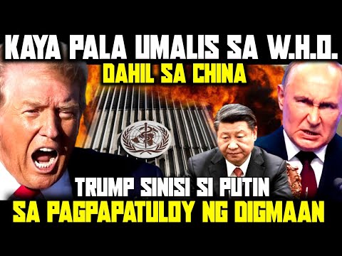 ITO PALA DAHILAN BAKIT KUMALAS SA W.H.O. ANG U.S. | TRUMP SINISI SI PUTIN SA PAGPAPATULOY NG DIGMAAN