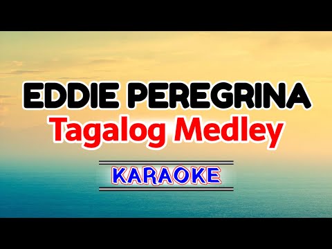 Eddie Peregrina Tagalog Medley – Eddie Peregrina (Karaoke Version)