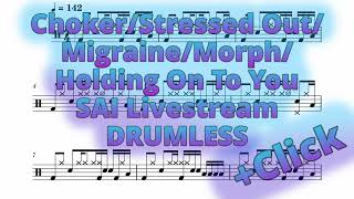 Choker/Stressed Out/Migraine/Morph/HOTY - SAI Livestream - Drums Sheet Music [DRUMLESS +Click]
