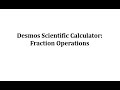 Mastering Fraction Operations with Desmos Calculator