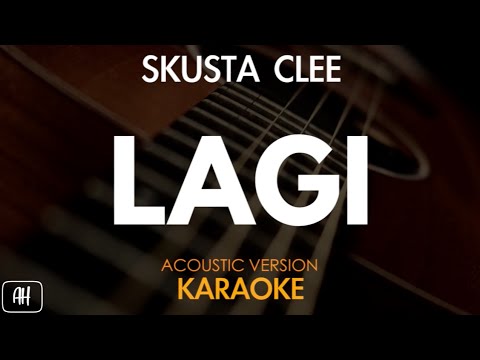Skusta Clee – Lagi (Karaoke/Acoustic Version)