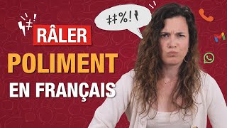 👉 10 façons de râler en français sans être impoli ! - Expressions à connaître absolument