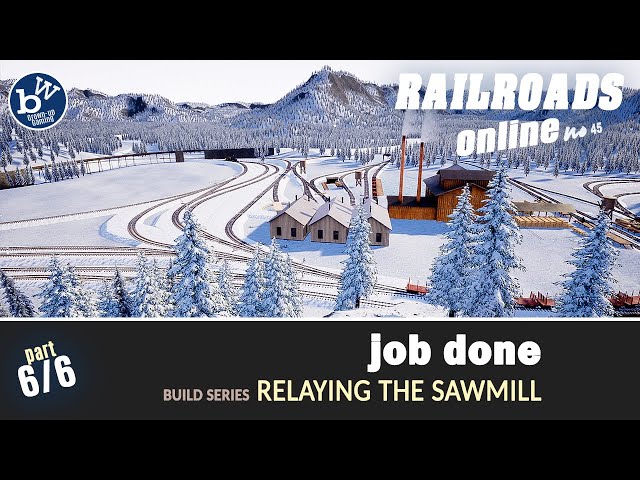 Railroads online - 6/6 Job done | We relay the tracks at the sawmill