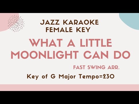 What a little moonlight can do – Jazz KARAOKE (Instrumental backing track) – female key – Ella