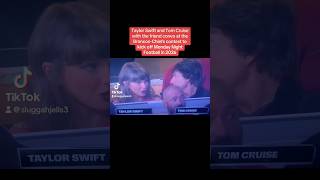 Taylor Swift and Tom Cruise with the friend talk at the Broncos-Chiefs game to open MNF in 2026