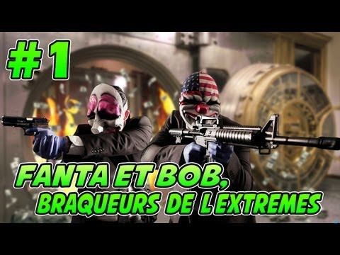 Fanta et Bob dans PAYDAY 2 - Ep.1 [Beta]