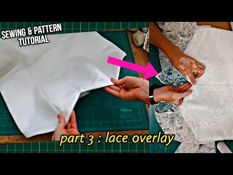 🧵 Pt 3 Matching , Finishing & Sewing the Lace Overlay × Making A Wedding Dress × Sewing Tutorial