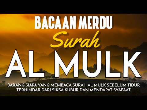 BACAAN MERDU SURAH AL MULK, ALQURAN PENGANTAR TIDUR