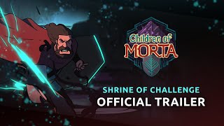 Children of Morta Shrine of Challenge Amps Up the Difficulty