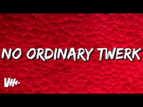 no ordinary twerk (mashup)