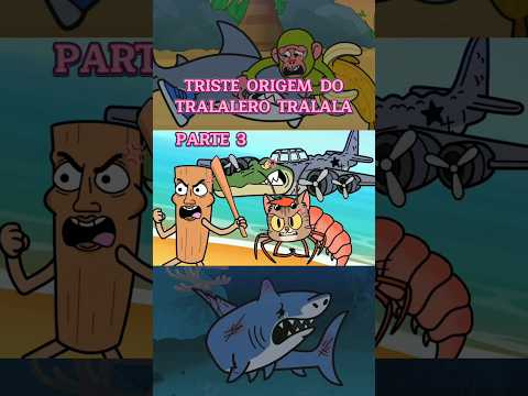 TRISTE ORIGEM DO TRALALERO TRALALA PARTE 3 #cartoon #tralalerotralala #fypviral #anime #memes #FYP