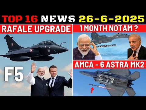 Indian Defence Updates : Rafale F5 Upgrade,6 Astra Mk2 in AMCA,Army Orders ARKA,PAK 1 Month NOTAM