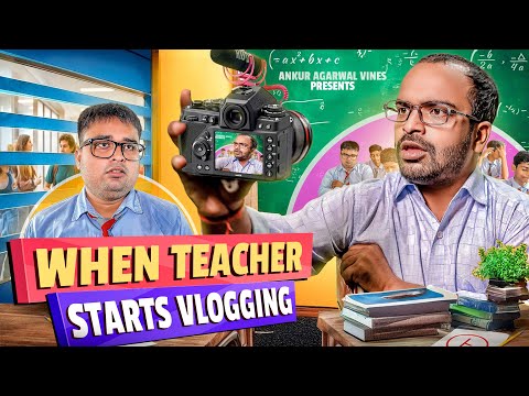 When Teacher Starts Vlogging | Ankur Agarwal Vlogs 