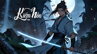 Kiếm Hồn - Reii | Nhạc Phim Cổ Trang Trung Quốc Lời Việt | Bài Hát Về Tình Yêu và Hận Thù