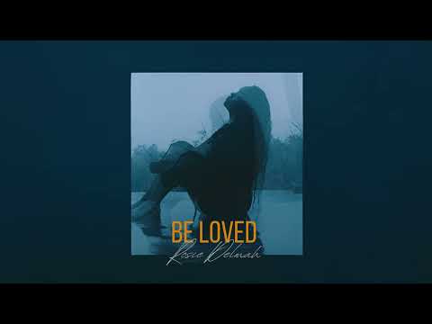 Rosie Delmah - Be Loved (Official Audio)