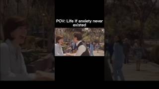 If anxiety never existed #shorts #fyp