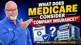 What exactly does Medicare mean by "company insurance"?