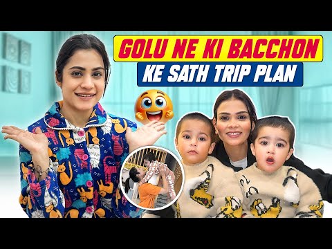 Golu Ne Ki Bacho Ke Sath Trip Plan