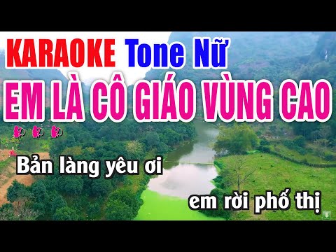 Em Là Cô Giáo Vùng Cao Karaoke Tone Nữ- Nhạc Sống Thanh Ngân