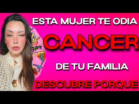 CANCER ♋️ ESTA MUJER DE TU FAMILIA TE ODIA‼️ DESCUBRE PORQUE 🔮 HOROSCOPO #CANCER HOY TAROT AMOR