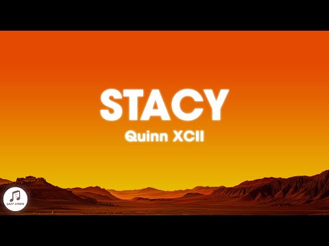 Quinn XCII - Stacy (Lyrics)