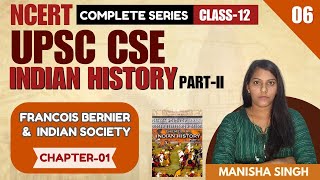 Francois Bernier & Indian Society || Chapter 01 || NCERT Class 12 || Themes in Indian History-II