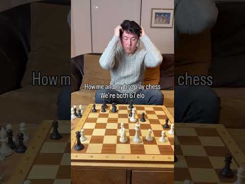 How me and my bro play chess, we’re both 67 elo #chess