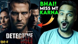 Detective Hole Review : SOLID SOLID...🙋| Detective Hole Netflix | Detective Hole
