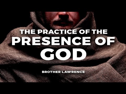 Practicing the Presence of GOD by Brother Lawrence